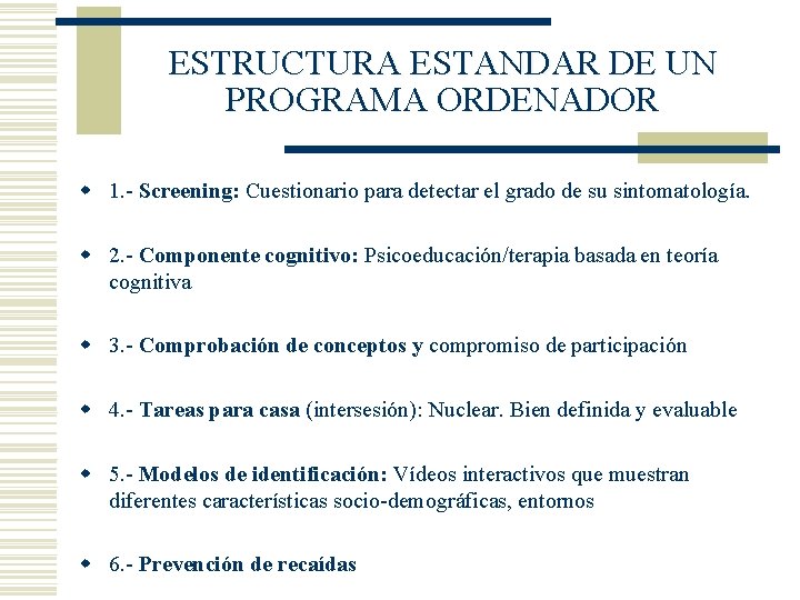 ESTRUCTURA ESTANDAR DE UN PROGRAMA ORDENADOR w 1. - Screening: Cuestionario para detectar el