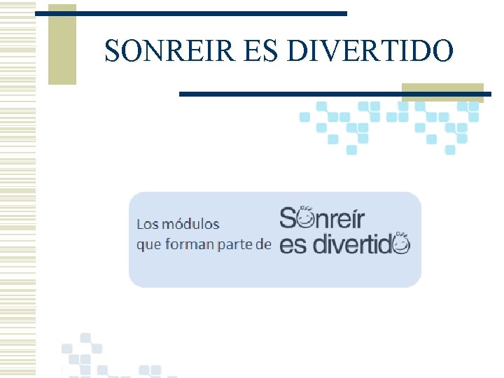 SONREIR ES DIVERTIDO 