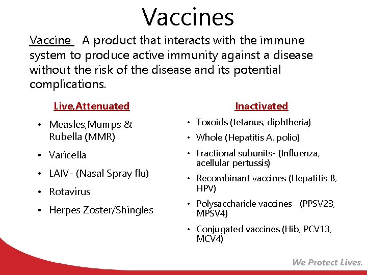 Vaccines Vaccine - A product that interacts with the immune system to produce active