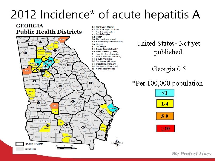 2012 Incidence* of acute hepatitis A United States- Not yet published Georgia 0. 5