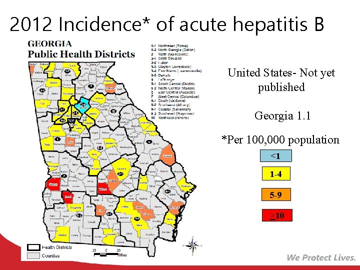 2012 Incidence* of acute hepatitis B United States- Not yet published Georgia 1. 1
