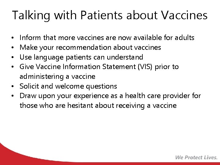 Talking with Patients about Vaccines Inform that more vaccines are now available for adults