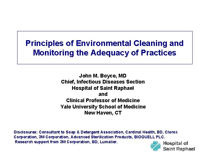 Principles of Environmental Cleaning and Monitoring the Adequacy of Practices John M. Boyce, MD