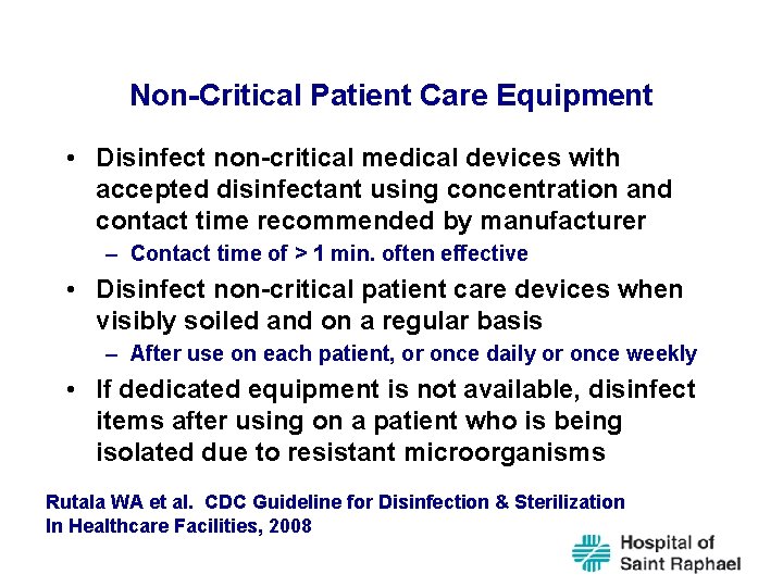 Non-Critical Patient Care Equipment • Disinfect non-critical medical devices with accepted disinfectant using concentration