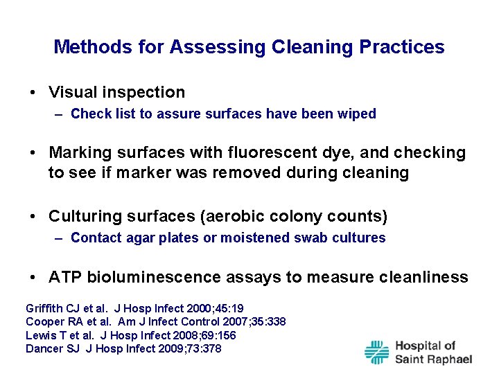 Methods for Assessing Cleaning Practices • Visual inspection – Check list to assure surfaces