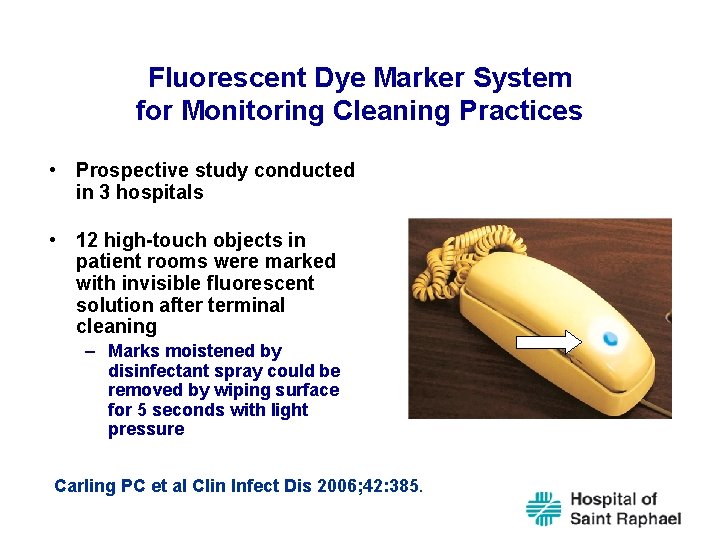 Fluorescent Dye Marker System for Monitoring Cleaning Practices • Prospective study conducted in 3