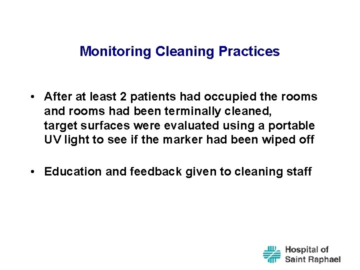 Monitoring Cleaning Practices • After at least 2 patients had occupied the rooms and