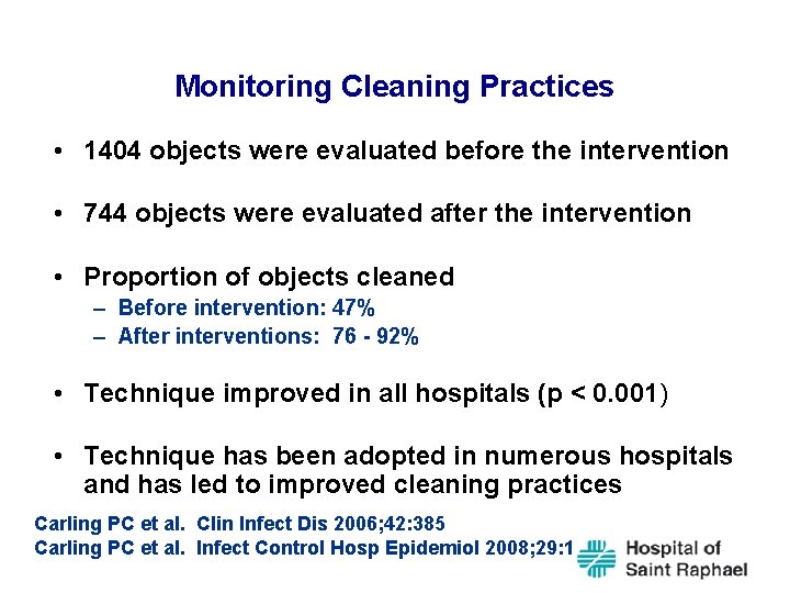Monitoring Cleaning Practices • 1404 objects were evaluated before the intervention • 744 objects