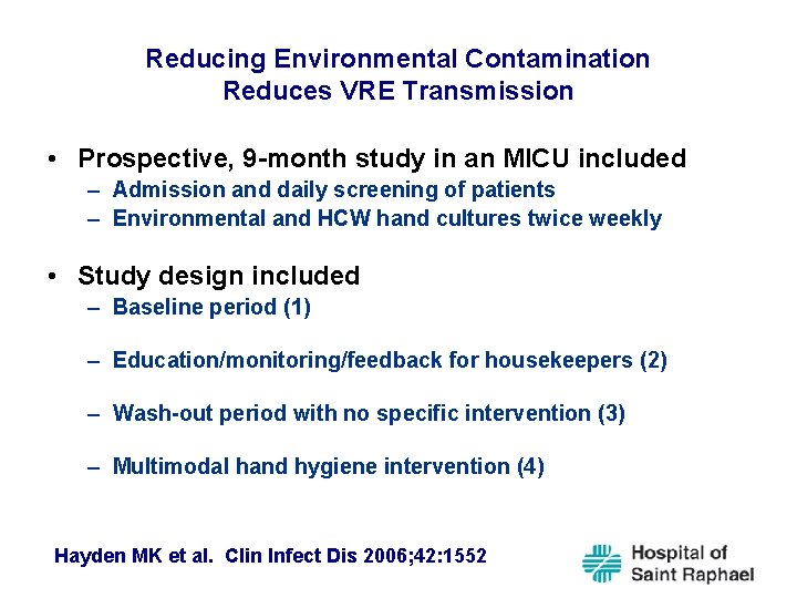 Reducing Environmental Contamination Reduces VRE Transmission • Prospective, 9 -month study in an MICU