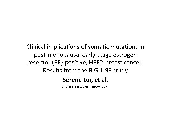 Clinical implications of somatic mutations in post-menopausal early-stage estrogen receptor (ER)-positive, HER 2 -breast