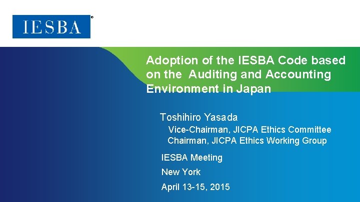 Adoption of the IESBA Code based on the Auditing and Accounting Environment in Japan