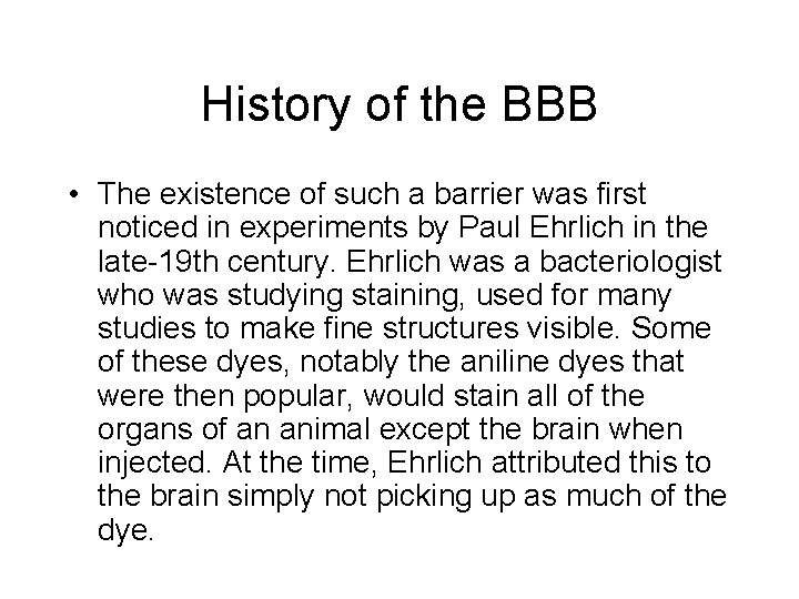 History of the BBB • The existence of such a barrier was first noticed