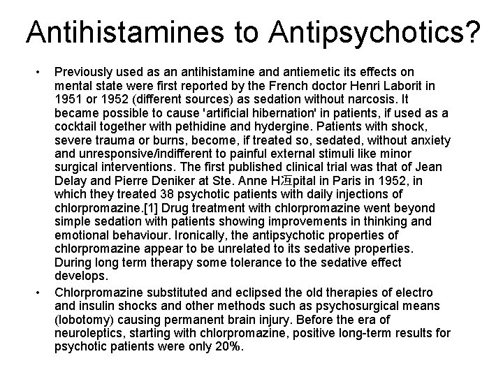 Antihistamines to Antipsychotics? • • Previously used as an antihistamine and antiemetic its effects