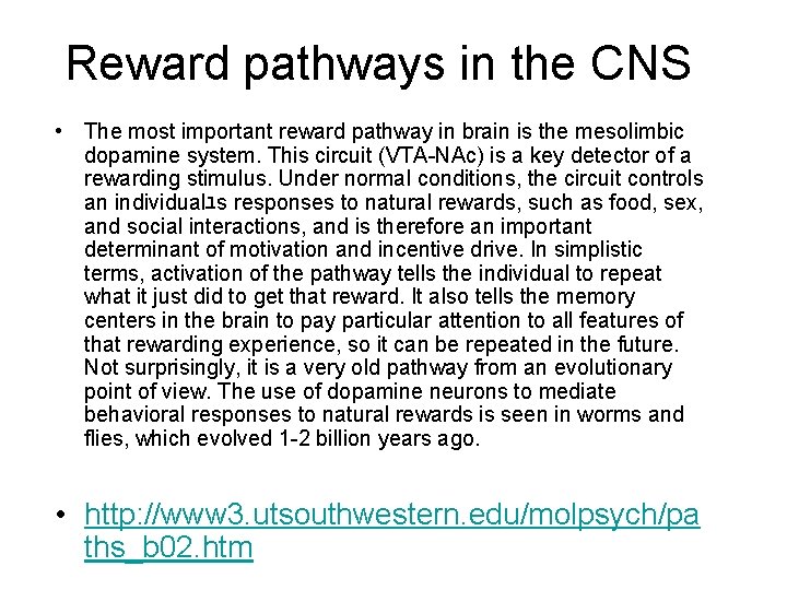 Reward pathways in the CNS • The most important reward pathway in brain is
