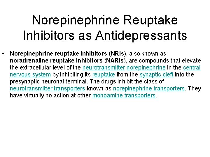 Norepinephrine Reuptake Inhibitors as Antidepressants • Norepinephrine reuptake inhibitors (NRIs), also known as noradrenaline