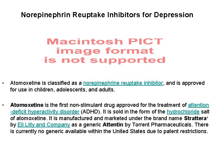 Norepinephrin Reuptake Inhibitors for Depression • Atomoxetine is classified as a norepinephrine reuptake inhibitor,