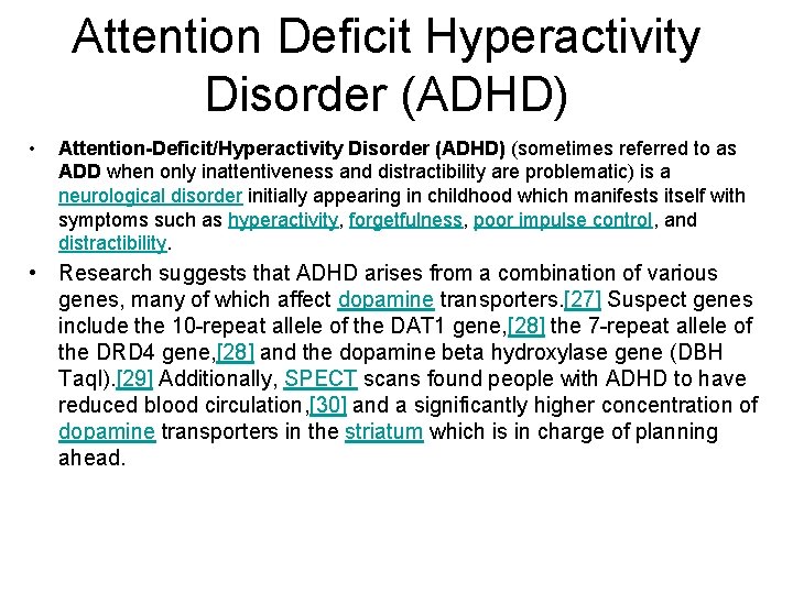 Attention Deficit Hyperactivity Disorder (ADHD) • Attention-Deficit/Hyperactivity Disorder (ADHD) (sometimes referred to as ADD
