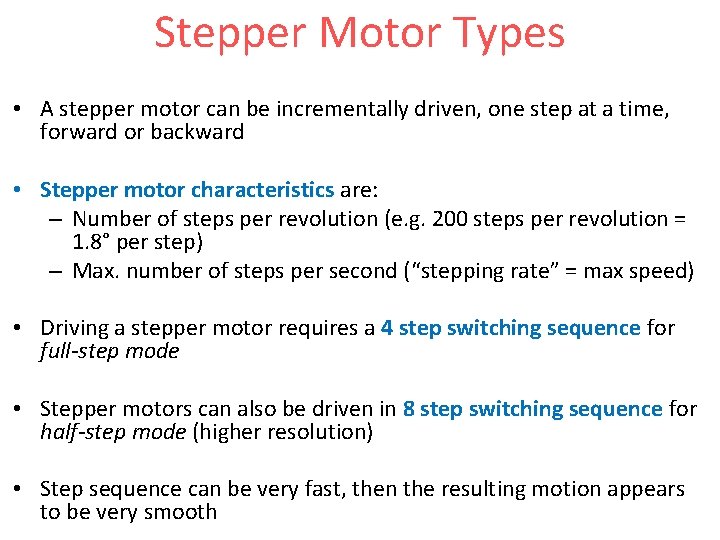 Stepper Motor Types • A stepper motor can be incrementally driven, one step at