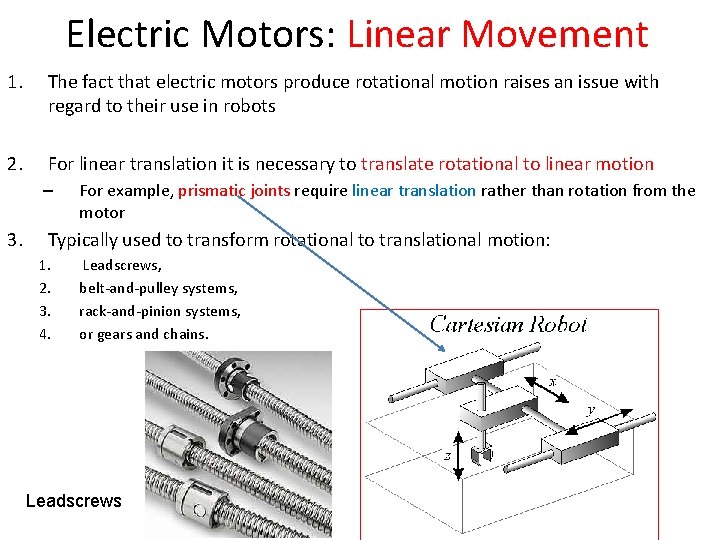 Electric Motors: Linear Movement 1. The fact that electric motors produce rotational motion raises