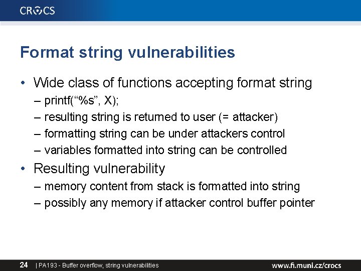 Format string vulnerabilities • Wide class of functions accepting format string – – printf(“%s”, Format string vulnerabilities • Wide class of functions accepting format string – – printf(“%s”,