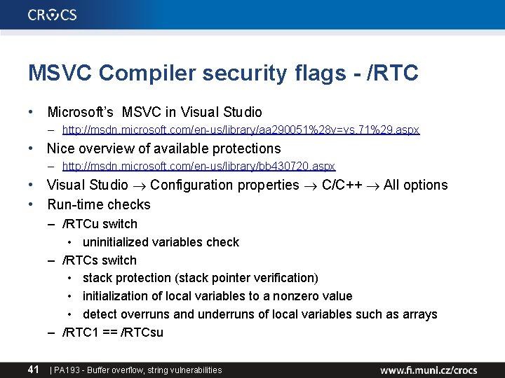 MSVC Compiler security flags - /RTC • Microsoft’s MSVC in Visual Studio – http: MSVC Compiler security flags - /RTC • Microsoft’s MSVC in Visual Studio – http: