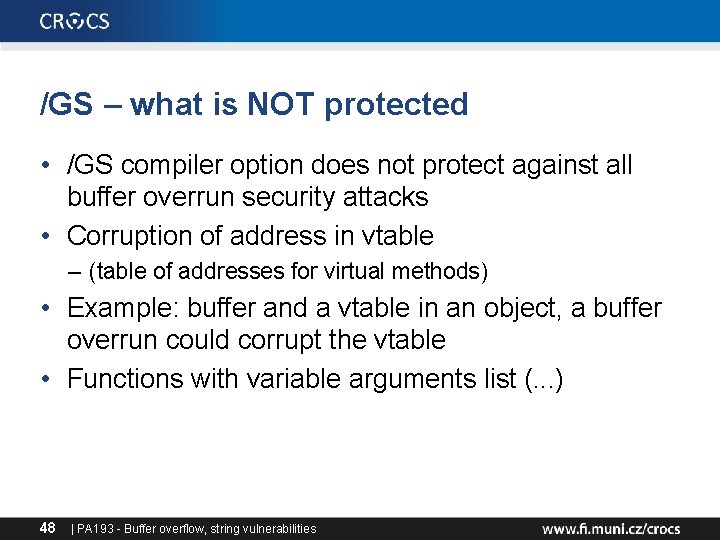 /GS – what is NOT protected • /GS compiler option does not protect against /GS – what is NOT protected • /GS compiler option does not protect against