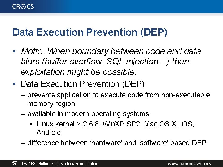 Data Execution Prevention (DEP) • Motto: When boundary between code and data blurs (buffer Data Execution Prevention (DEP) • Motto: When boundary between code and data blurs (buffer