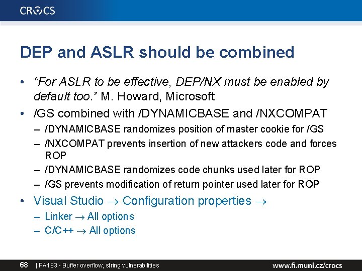 DEP and ASLR should be combined • “For ASLR to be effective, DEP/NX must DEP and ASLR should be combined • “For ASLR to be effective, DEP/NX must