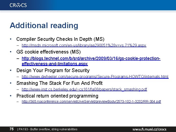 Additional reading • Compiler Security Checks In Depth (MS) – http: //msdn. microsoft. com/en-us/library/aa Additional reading • Compiler Security Checks In Depth (MS) – http: //msdn. microsoft. com/en-us/library/aa