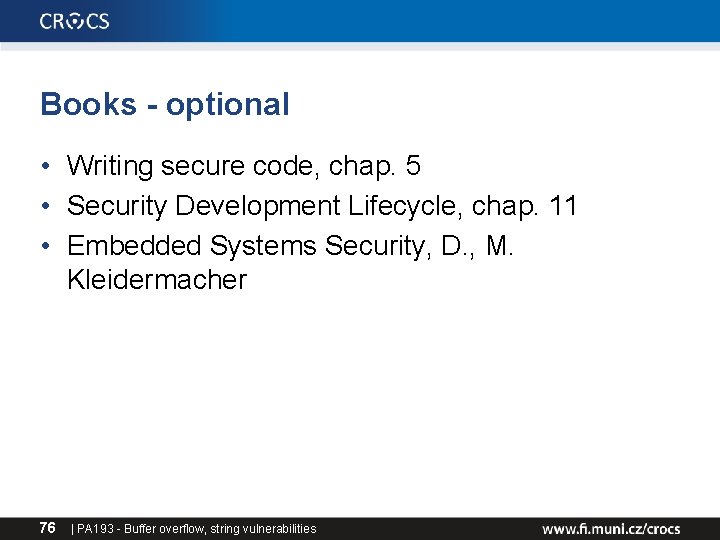 Books - optional • Writing secure code, chap. 5 • Security Development Lifecycle, chap. Books - optional • Writing secure code, chap. 5 • Security Development Lifecycle, chap.