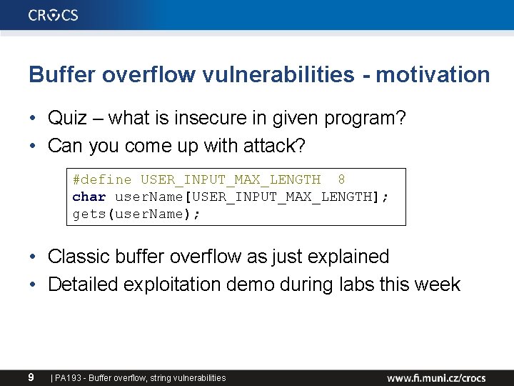Buffer overflow vulnerabilities - motivation • Quiz – what is insecure in given program? Buffer overflow vulnerabilities - motivation • Quiz – what is insecure in given program?