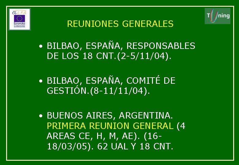 REUNIONES GENERALES • BILBAO, ESPAÑA, RESPONSABLES DE LOS 18 CNT. (2 -5/11/04). • BILBAO,