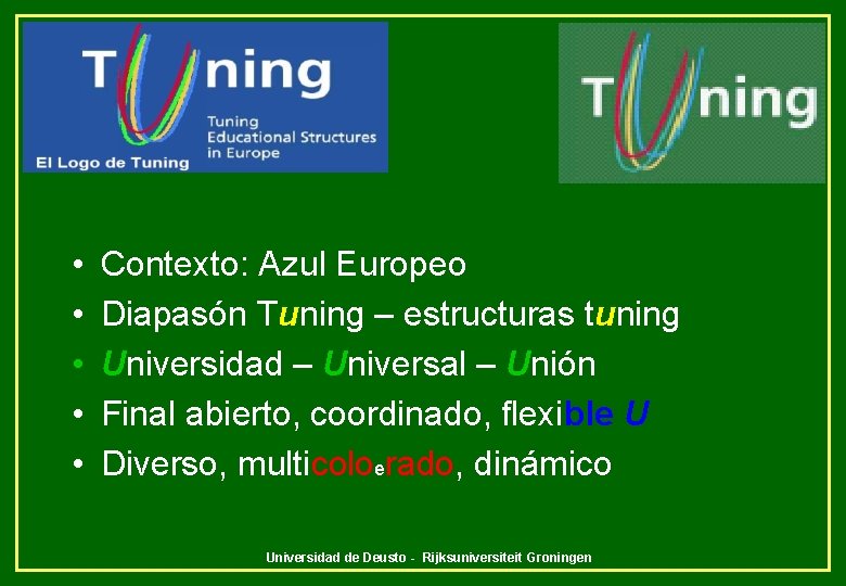  • • • Contexto: Azul Europeo Diapasón Tuning – estructuras tuning Universidad –