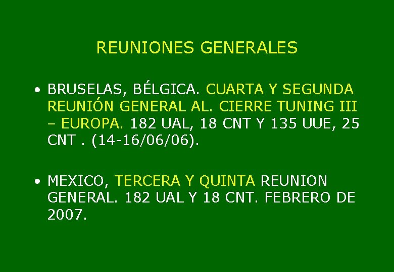 REUNIONES GENERALES • BRUSELAS, BÉLGICA. CUARTA Y SEGUNDA REUNIÓN GENERAL AL. CIERRE TUNING III