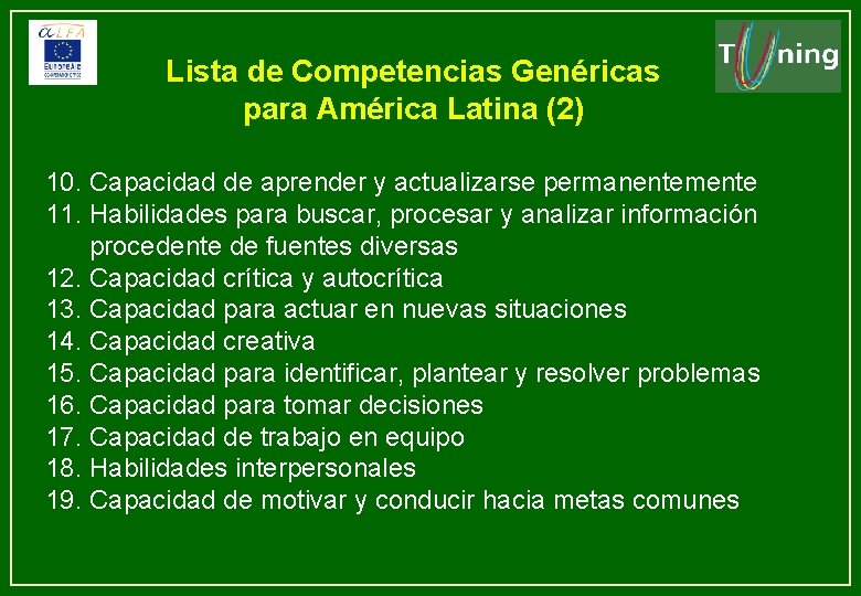 Lista de Competencias Genéricas para América Latina (2) 10. Capacidad de aprender y actualizarse