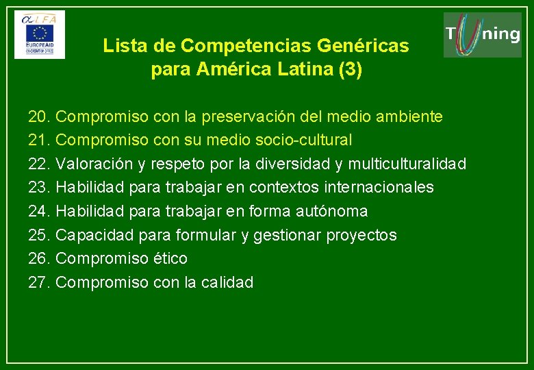 Lista de Competencias Genéricas para América Latina (3) 20. Compromiso con la preservación del