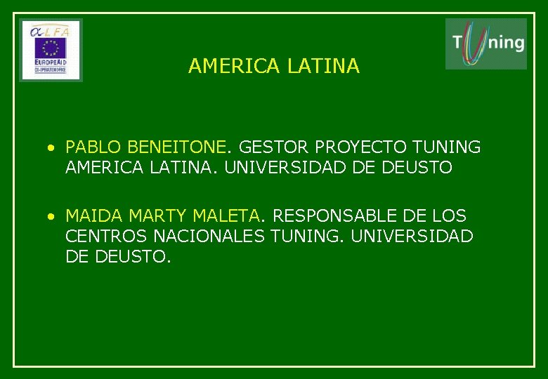 AMERICA LATINA • PABLO BENEITONE. GESTOR PROYECTO TUNING AMERICA LATINA. UNIVERSIDAD DE DEUSTO •
