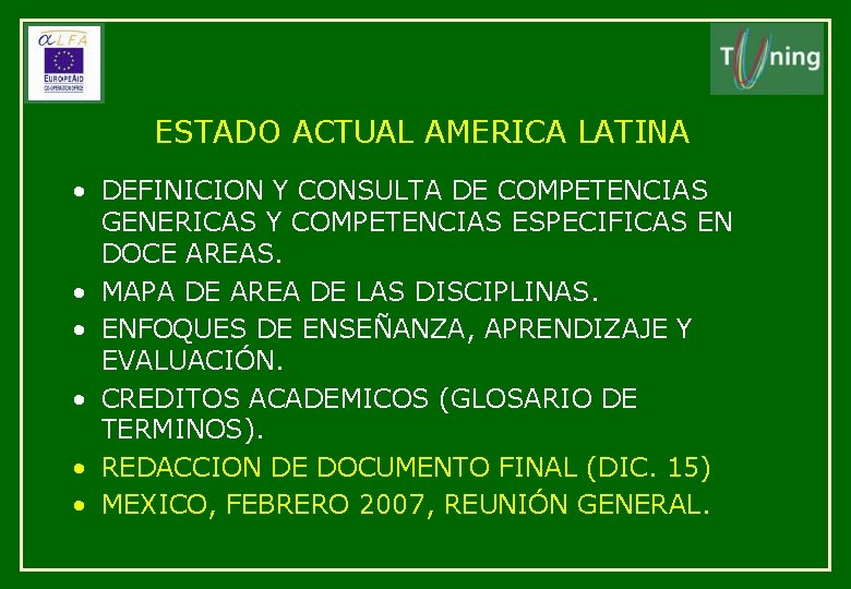 ESTADO ACTUAL AMERICA LATINA • DEFINICION Y CONSULTA DE COMPETENCIAS GENERICAS Y COMPETENCIAS ESPECIFICAS