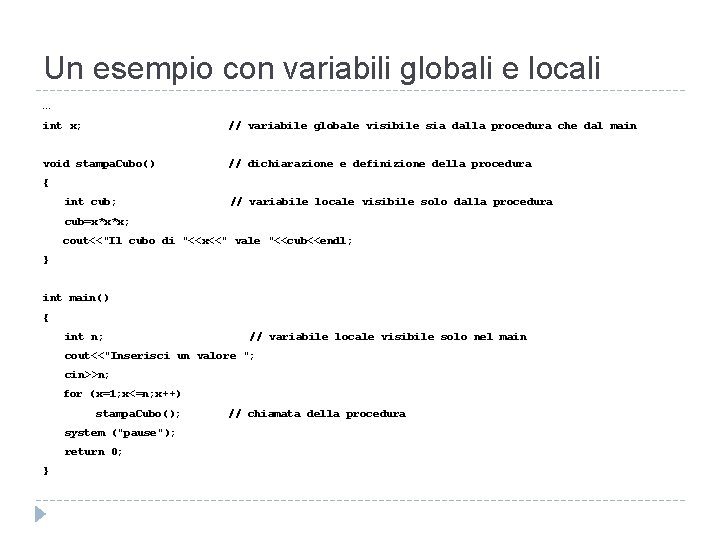 Procedure e funzioni In linguaggio C Procedura Una