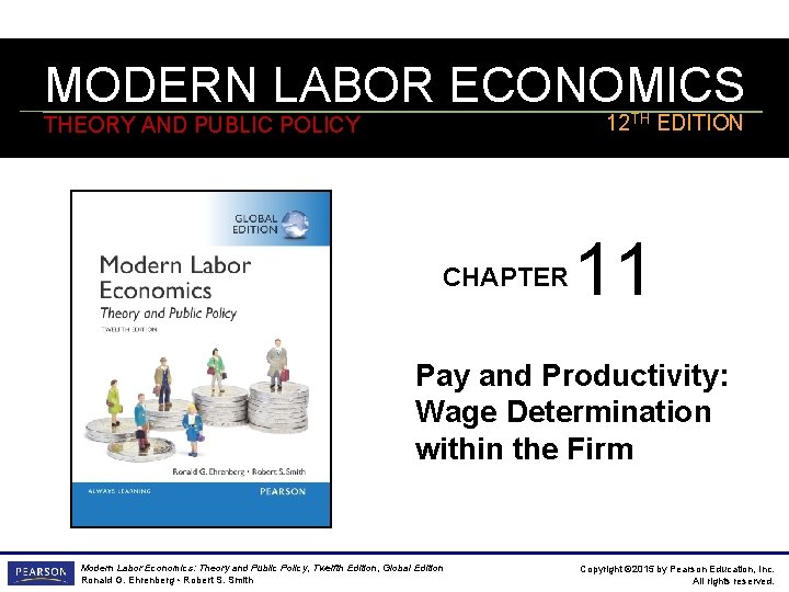 MODERN LABOR ECONOMICS 12 TH EDITION THEORY AND PUBLIC POLICY CHAPTER 11 Pay and