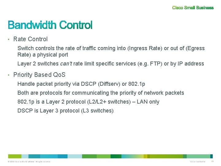  • Rate Control Switch controls the rate of traffic coming into (Ingress Rate)