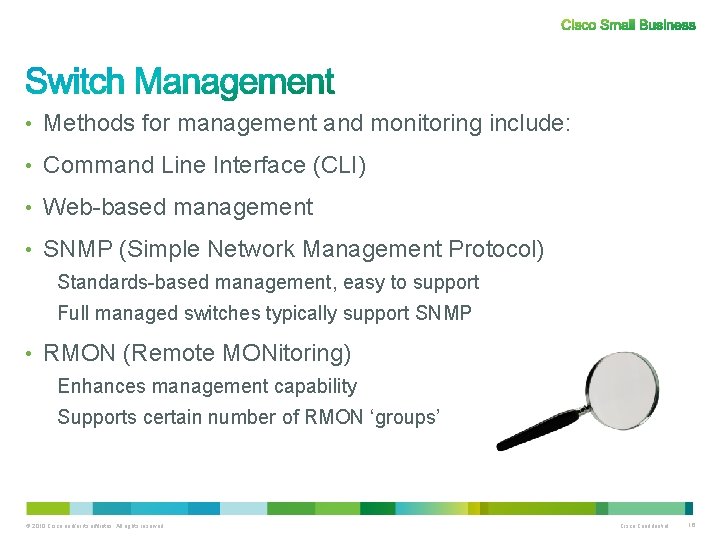  • Methods for management and monitoring include: • Command Line Interface (CLI) •