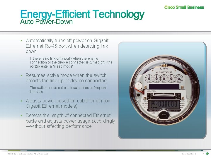Auto Power-Down • Automatically turns off power on Gigabit Ethernet RJ-45 port when detecting