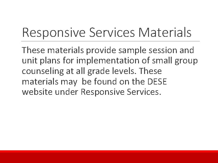 Responsive Services Materials These materials provide sample session and unit plans for implementation of