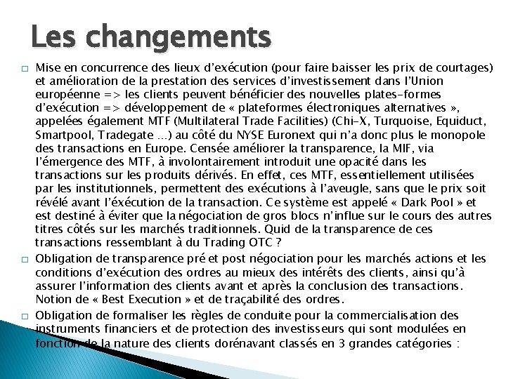 Les changements � � � Mise en concurrence des lieux d’exécution (pour faire baisser