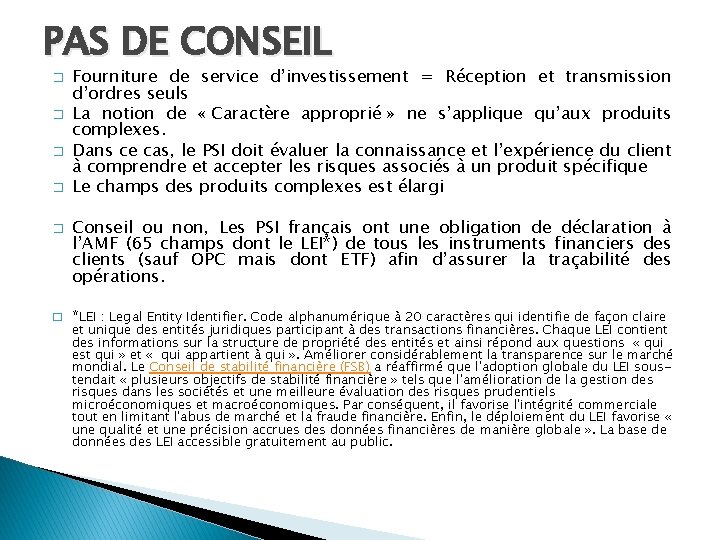 PAS DE CONSEIL � � � Fourniture de service d’investissement = Réception et transmission