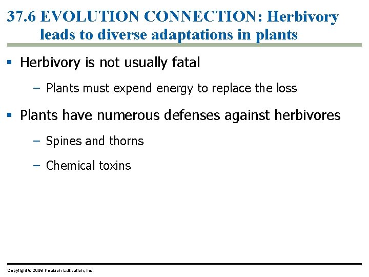 37. 6 EVOLUTION CONNECTION: Herbivory leads to diverse adaptations in plants § Herbivory is