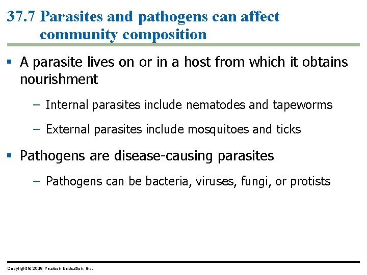 37. 7 Parasites and pathogens can affect community composition § A parasite lives on