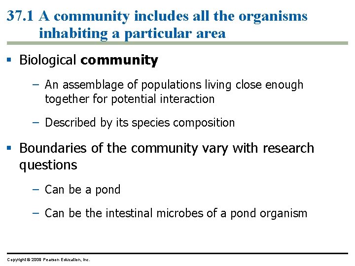 37. 1 A community includes all the organisms inhabiting a particular area § Biological