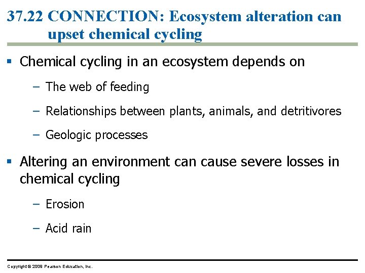 37. 22 CONNECTION: Ecosystem alteration can upset chemical cycling § Chemical cycling in an